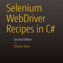Selenium WebDriver Recipes in Java: The problem solving guide to Selenium WebDrive...