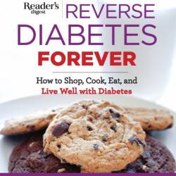 Reverse Diabetes Forever Newly Updated: How to Shop, Cook, Eat and Live Well with ...