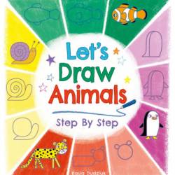 Let's Draw Animals Step By Step - Kasia Dudziuk