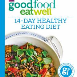 Good Food Eat Well: 14-Day Healthy Eating Diet - Ebury Publishing