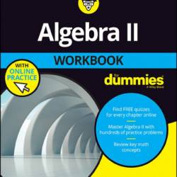 Algebra II Workbook For Dummies - Mary Jane Sterling