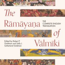 The Ramaya?a of Valmiki: The Complete English Translation - Robert P. Goldman (Editor)