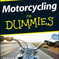 Motorcycling For Dummies - Bill Kresnak