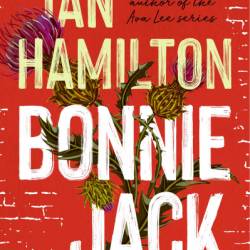 Bonnie Jack: A Novel - Ian Hamilton