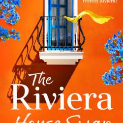 The Riviera House Swap: The BRAND NEW uplifting, sun-drenched getaway romance from BESTSELLING AUTHOR Gillian Harvey for 2024 - Gillian Harvey