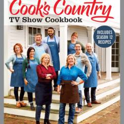 The Complete Cook's Country TV Show Cookbook - America's Test Kitchen (Editor)