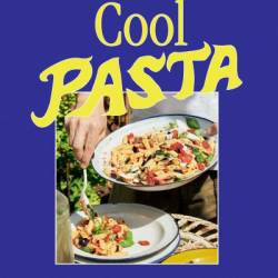 Cool Pasta: Reinventing the Pasta Salad - Tom Jackson