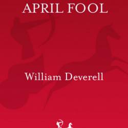 April Fool: An Arthur Beauchamp Novel - William Deverell