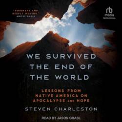 We Survived the End of the World: Lessons from Native America on Apocalypse and Hope - [AUDIOBOOK]
