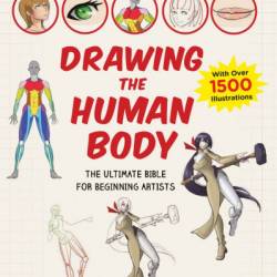 How to Create Manga: Drawing the Human Body: The Ultimate Bible for Beginning Artists - Matsu