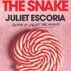 You Are the Snake: Stories - Juliet Escoria