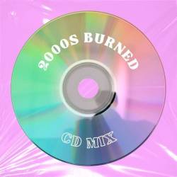 2000s burned cd mix (2024) - Pop, Rock