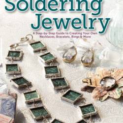 Simple Beginnings: Soldering Jewelry: A Step-by-Step Guide to Creating Your Own Necklaces