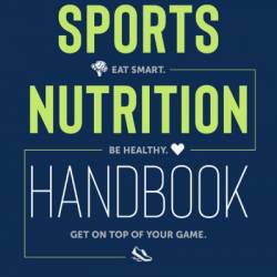 Sports Nutrition Handbook: Eat Smart. Be Healthy. Get On Top of Your Game. - Justyna Mizera