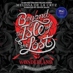 Beyond the Isle of the Lost (Descendants Series) - [AUDIOBOOK]