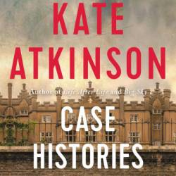 Case Histories - Kate Atkinson