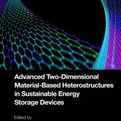 Advanced Two-Dimensional Material-Based Heterostructures in Sustainable Energy Storage Devices - Srikanth Ponnada