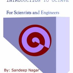 Introduction to Octave: For Engineers and Scientists - Sandeep Nagar