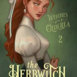 The Herbwitch Princess - Ireen Chau