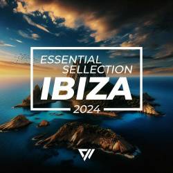 Essential Selection Ibiza 2024 (2024) - Progressive House, Melodic House, Melodic Techno