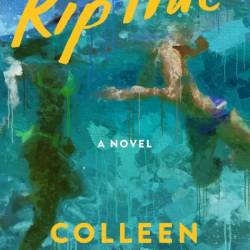 Rip Tide: A Novel - Colleen McKeegan