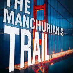 The Manchurian's Trail - J C Fields