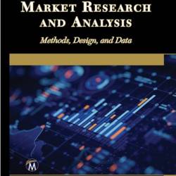 Market Research and Analysis: Methods, Design, and Data - Marcus Goncalves PhD