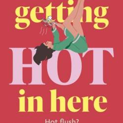 It's Getting Hot in Here: A Novel - Jane Costello