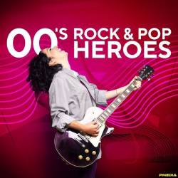 00s Rock and Pop Heroes (2024) - Rock, Pop