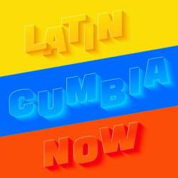 Latin Cumbia Now (2024) - Latin, Pop, Dance