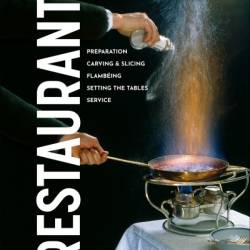 Restaurant Service: Preparation, Carving, Slicing, Flambeing and Setting the Tables - Dominique Jeuffrault