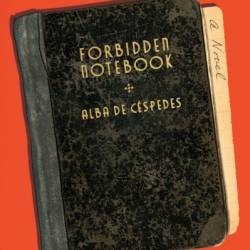 Forbidden Notebook: A Novel - Alba de C&#233;spedes