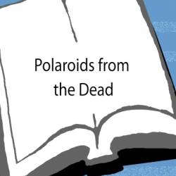 Polaroids from the Dead: And Other Short Stories - Douglas Coupland