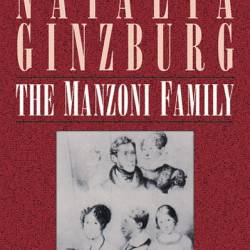 The Manzoni Family: A Novel - Natalia Ginzburg