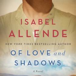 Of Love and Shadows: A Novel - Isabel Allende