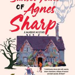 The Sunset Years of Agnes Sharp - Leonie Swann