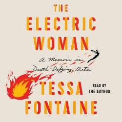 The Electric Woman: A Memoir in Death-Defying Acts - [AUDIOBOOK]