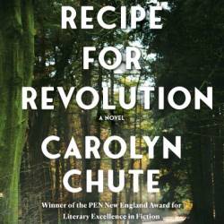 The Recipe for Revolution - Carolyn Chute