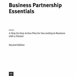 Business Partnership Essentials: A Step-by-Step Action Plan for Succeeding in Business With a Partner