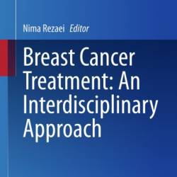 Breast Cancer Treatment: An Interdisciplinary Approach - Nima Rezaei