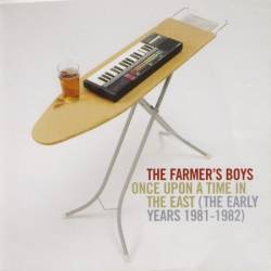 The Farmer's Boys - Once Upon A Time In The East (The Early Years 1981-1982) (2003)