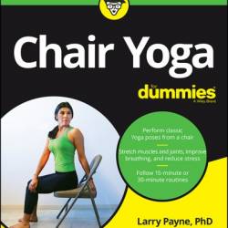 Chair Yoga For Dummies - Larry Payne