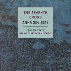 The Seventh Cross - Anna Seghers