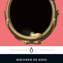 Posthumous Memoirs of Br&#225;s Cubas - Joaquim Maria Machado de Assis