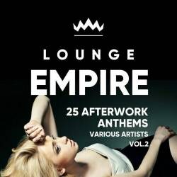 Lounge Empire 25 Afterwork Anthems Vol.2 (2024) FLAC - Electronic, Lounge, Chillout, Downtempo