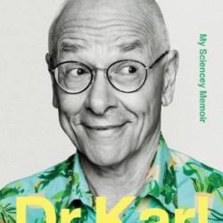 A Periodic Tale: My Sciencey memoir, the life-long experiment of Australia's favourite science champion Dr Karl Kruszelnicki