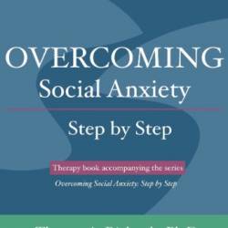 The Shyness and Social Anxiety Workbook: Proven, Step-by-Step Techniques for Overcoming Your Fear - Thomas Richards