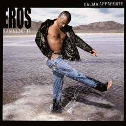 Eros Ramazzotti - Calma apparente (2021 Remastered Version) (2005)-(2021)