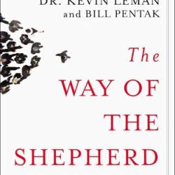 The Way of the Shepherd: Seven Secrets to Managing Productive People - Kevin Leman