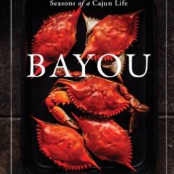 BaYou: Feasting through the Seasons of a Cajun Life - Melissa M. Martin